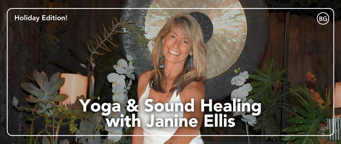 HOLIDAY EDITION-Yoga & Sound Healing with Janine Ellis (1182 X 500)